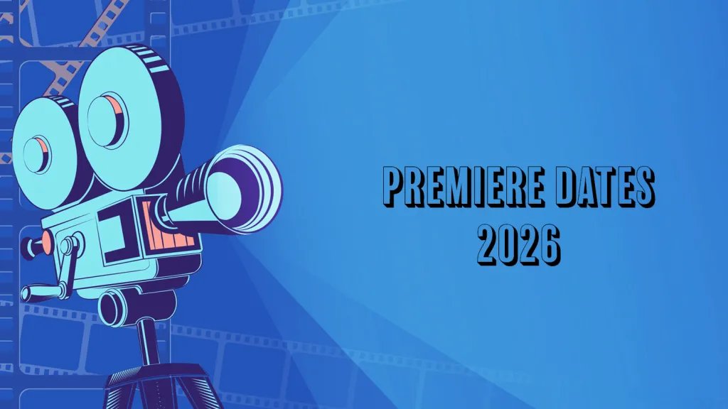Exciting Premiere Dates for New and Returning Shows in 2026 Across All Platforms