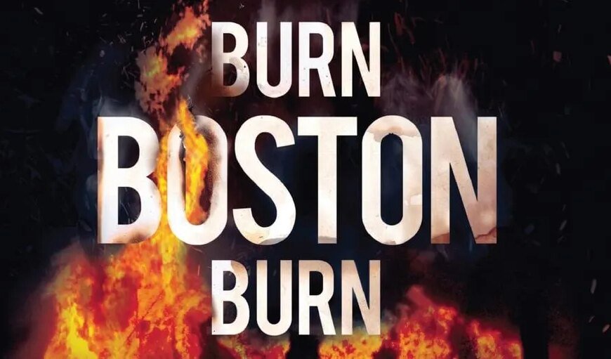 Dark Castle Brings True Crime Story 'Burn Boston Burn' to Life with Engaging Film and Documentary