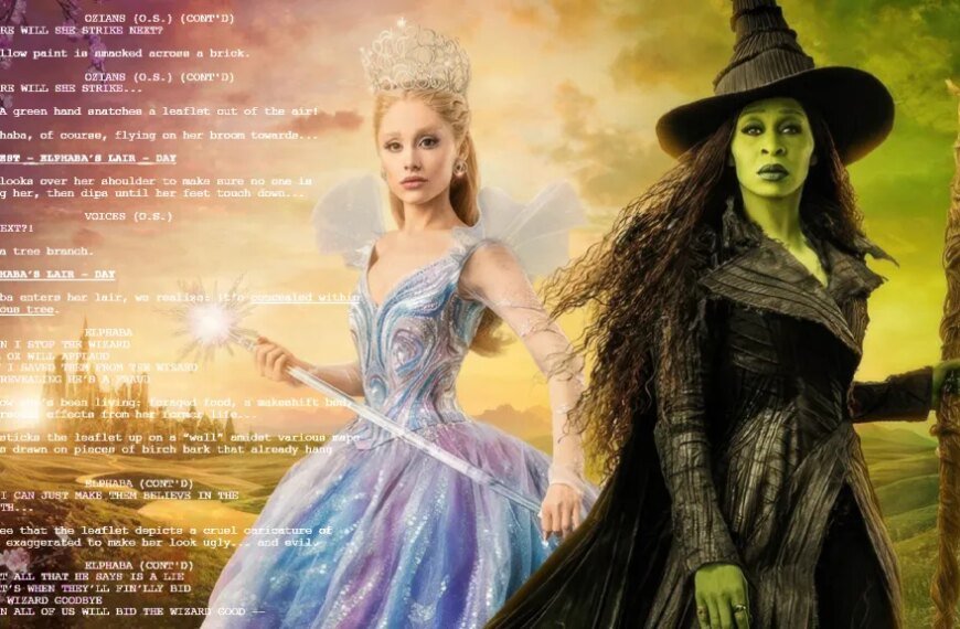 Explore the Screenplay of 'Wicked: For Good' and Its Journey to 'The Wizard of Oz'