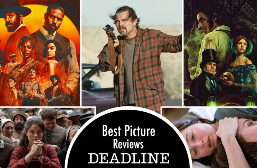 A Look at Deadline’s Reviews of the 2026 Oscar Best Picture Nominees