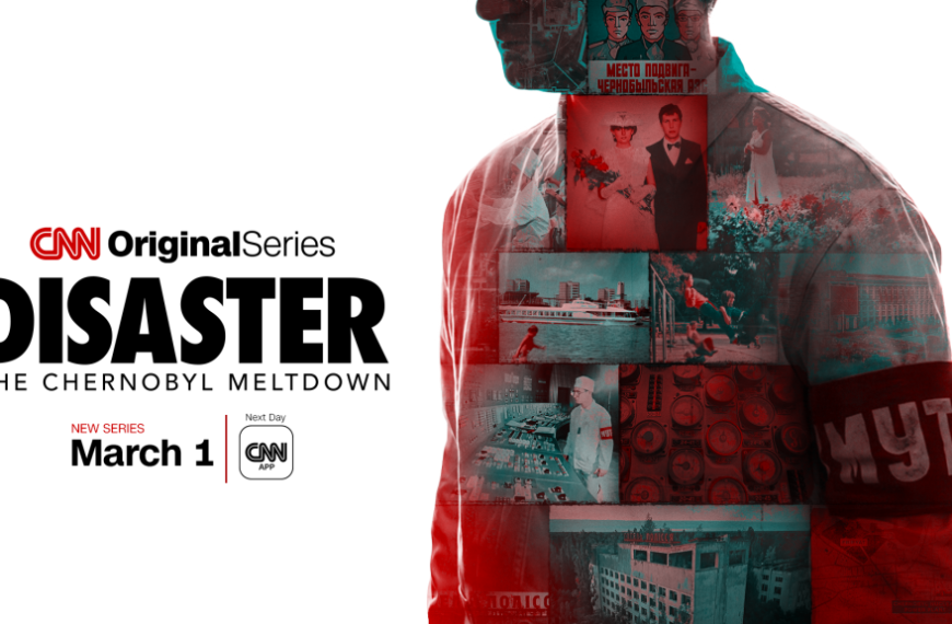 CNN and Nat Geo International Collaborate on 'Disaster: The Chernobyl Meltdown' Documentary