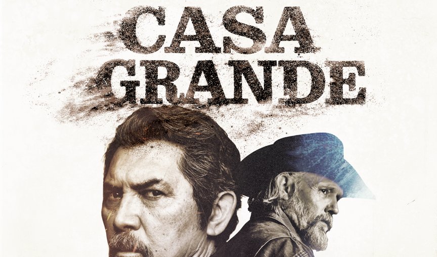 ESX Entertainment’s ‘Casa Grande’ Featuring Lou Diamond Phillips is Set for Theatrical Release