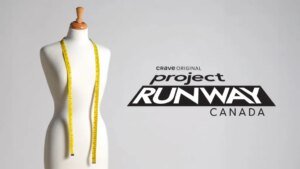 Project Runway Canada is Back for Season 2 on Crave